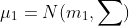 \mu _{1}=N(m_{1},\sum_{}^{})
