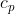 c_{p}